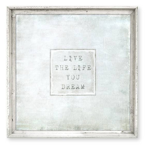 'Live the Life You Dream' - Mineral Tone Wall Art: 15.5X15.5 / White